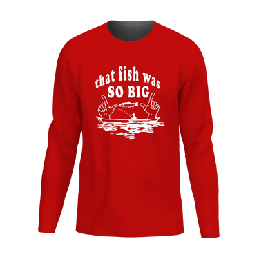 That Fish Was So Big Men Long Sleeve Shirt